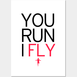 You run I fly Posters and Art